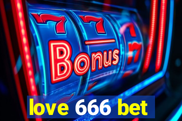 love 666 bet